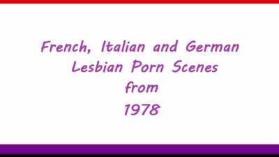 French, Italian and German lesbian scenes from 1978 part 02 - drtuber.com - France - Germany - Italy
